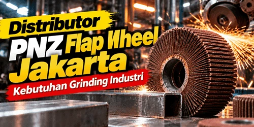 Distributor PNZ Flap Wheel Jakarta untuk Kebutuhan Grinding Industri