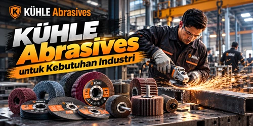 Kuhle Abrasives untuk Kebutuhan Industri